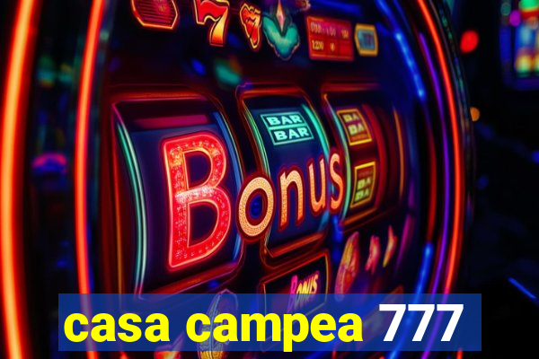 casa campea 777